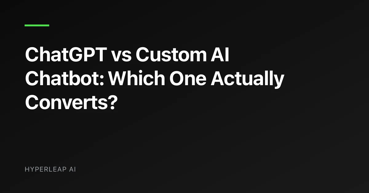 ChatGPT vs Custom AI Chatbot: Which One Actually Converts?