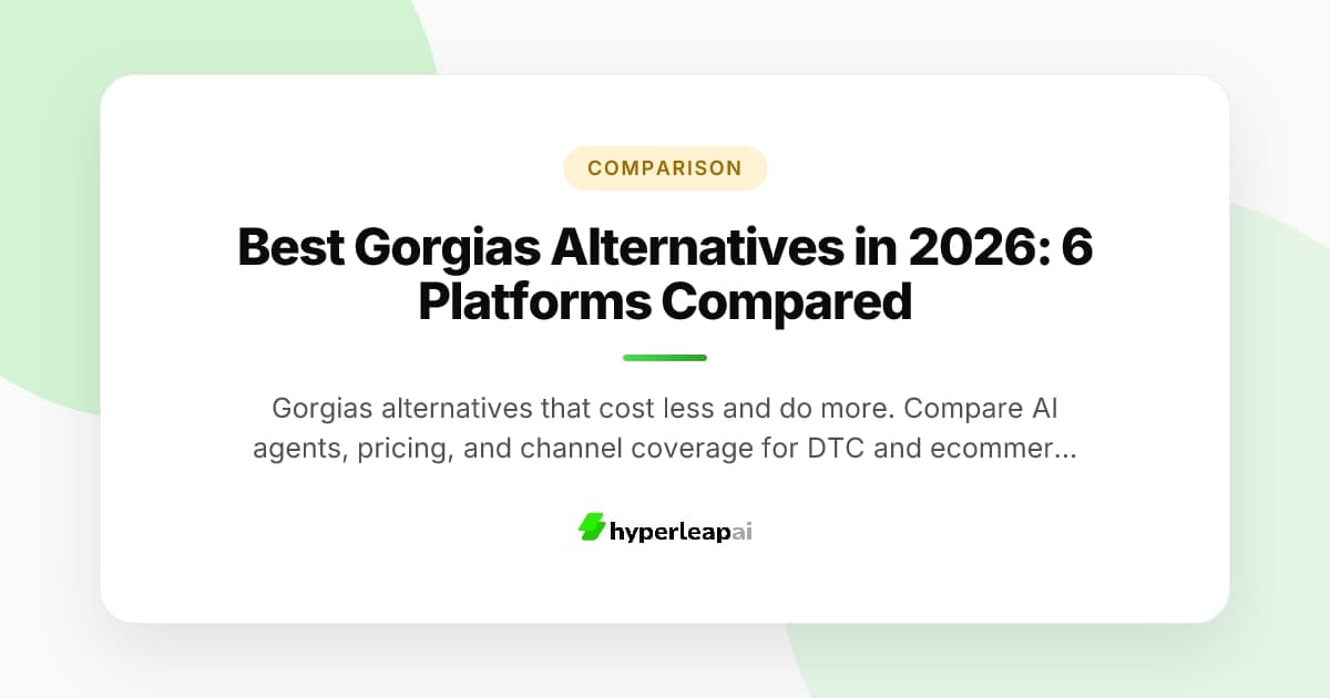 Best Gorgias Alternatives in 2026: 6 Platforms Compared