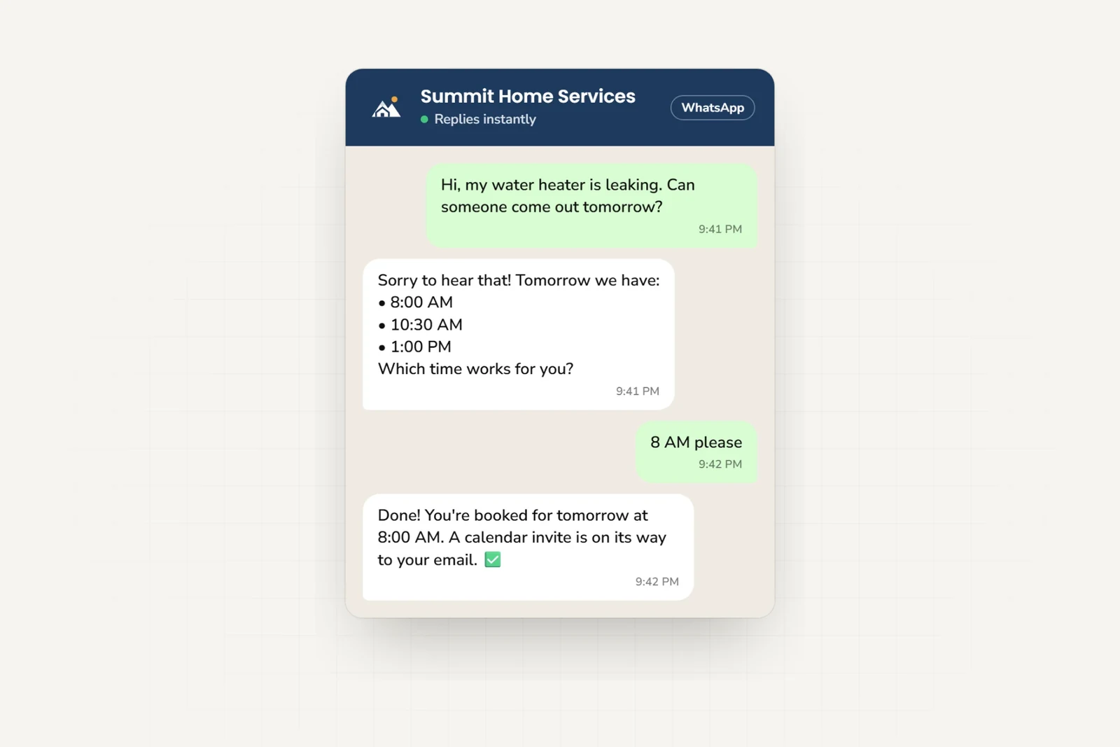 A WhatsApp conversation with a sample home-services business: a customer says their water heater is leaking, the AI lists three open times for tomorrow in its reply, the customer picks 8 AM, and the AI confirms the booking and says a calendar invite is on its way by email
