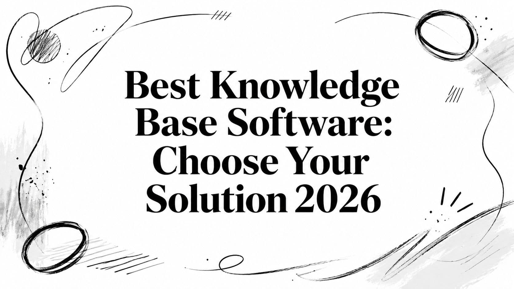 Best Knowledge Base Software: Choose Your Solution 2026