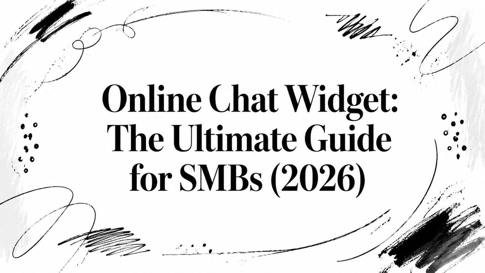 Online Chat Widget: The Ultimate Guide for SMBs (2026)